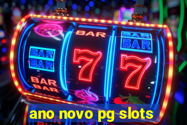 ano novo pg slots